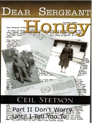 cover image of Dear Sergeant Honey Part II Don't Worry Until I Tell You To